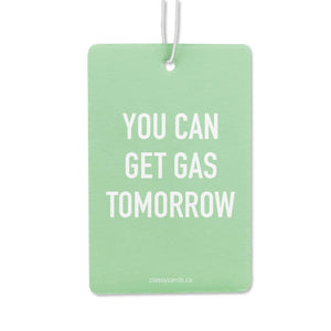 Classy Cards Creative - Get Gas Tomorrow Air Freshener