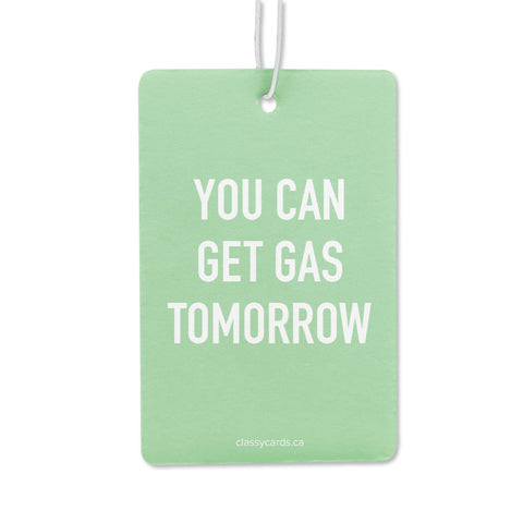 Classy Cards Creative - Get Gas Tomorrow Air Freshener