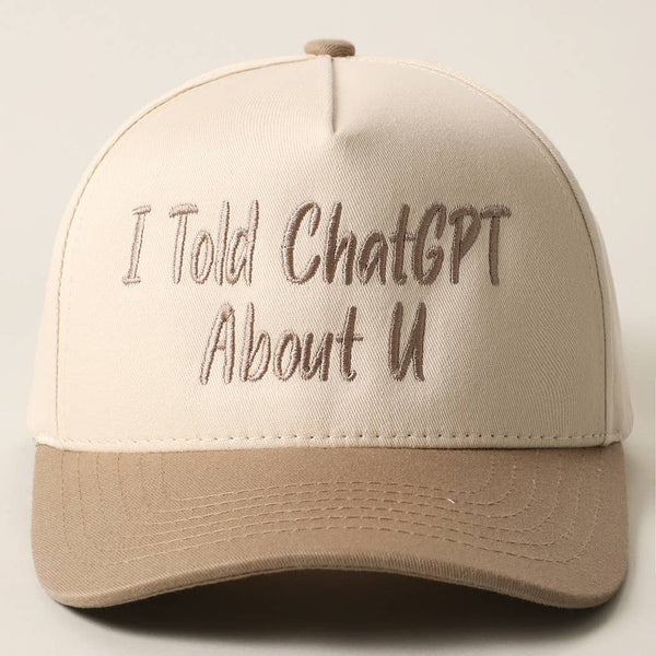 I TOLD CHATGPT ABOUT U Embroidery Two-Tone Trucker Hat