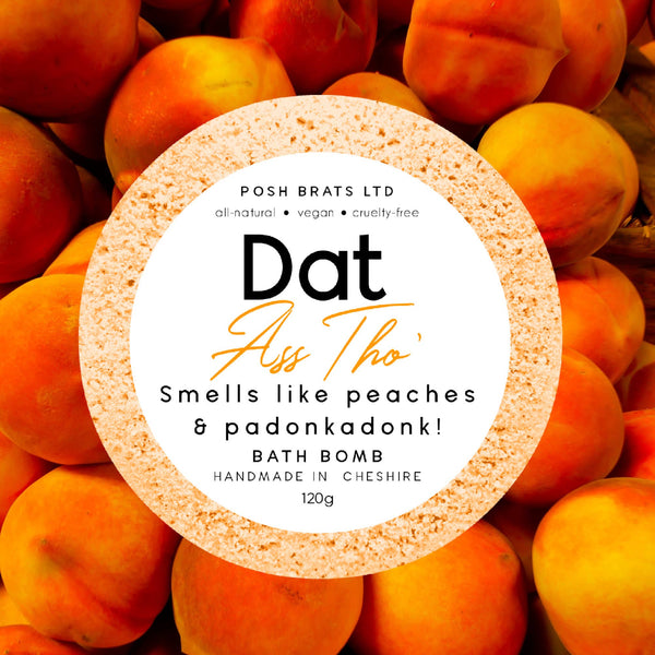 Posh Brats - Dat Ass Tho' Fizzy Bath Bomb VEGAN Handmade Artisan