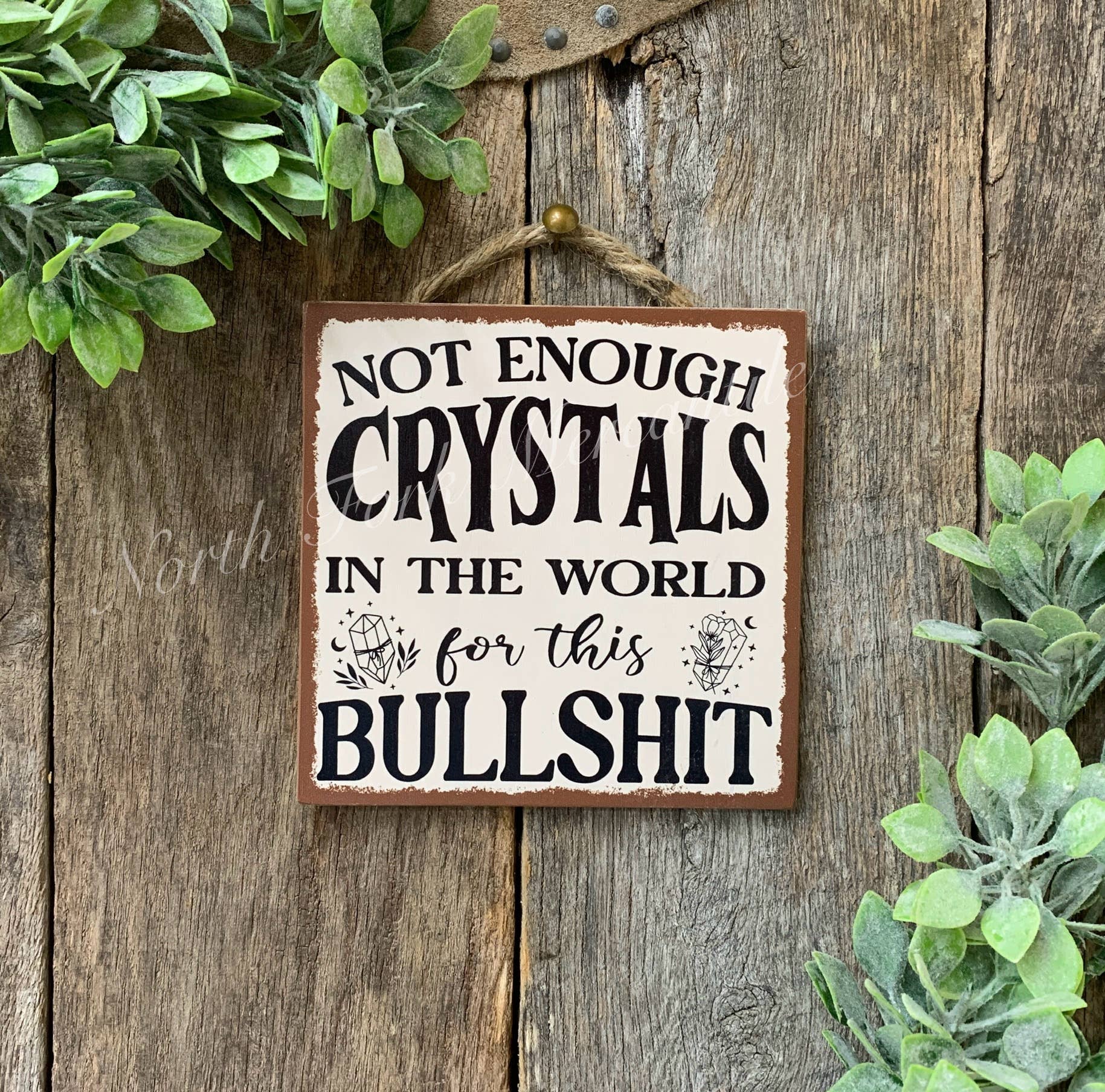 North Fork Mercantile - Not enough Crystals in the World for this Bullshit