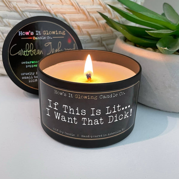 How's It Glowing Candle Co. - If This Is Lit... I Want That Dick! | Naughty V-Day Candle