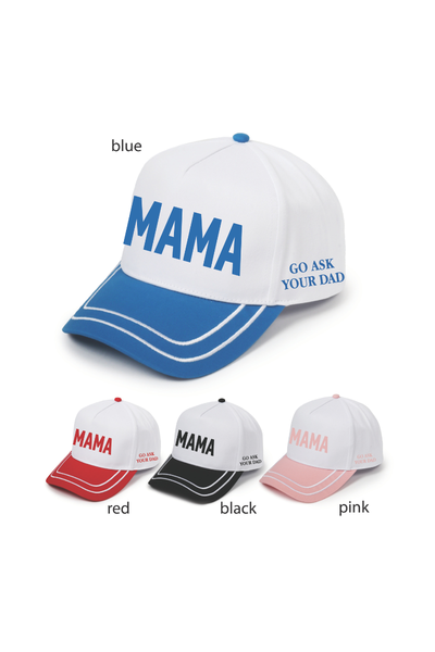 MAMA GO ASK YOUR DAD Embroidered Double Stitch Two Tone Cap