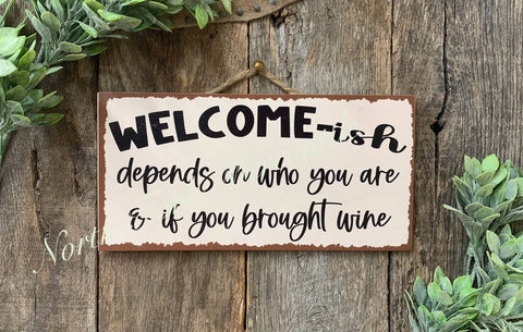 North Fork Mercantile - Welcome-ish Depends On Who You Are, Funny Sign, Wine Drinker