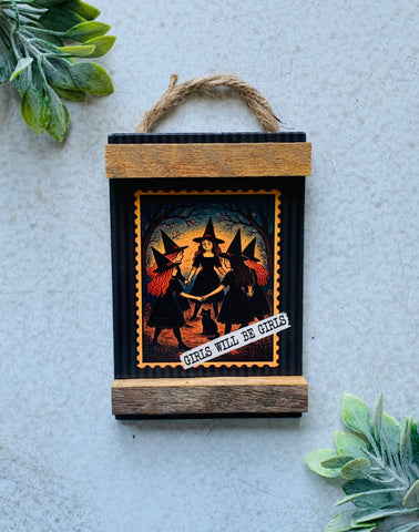 North Fork Mercantile - Girls Will Be Girls, Witch Sign, Halloween Sign
