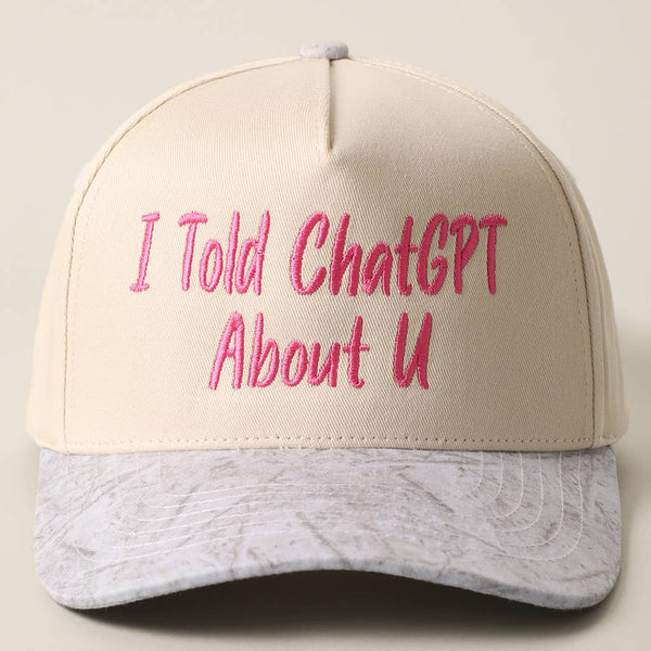I TOLD CHATGPT ABOUT U Embroidery Two-Tone Trucker Hat