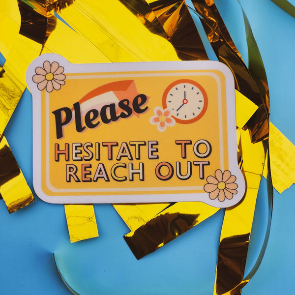 Luxe Trauma - Hesitate to reach out sticker snarky email corporate