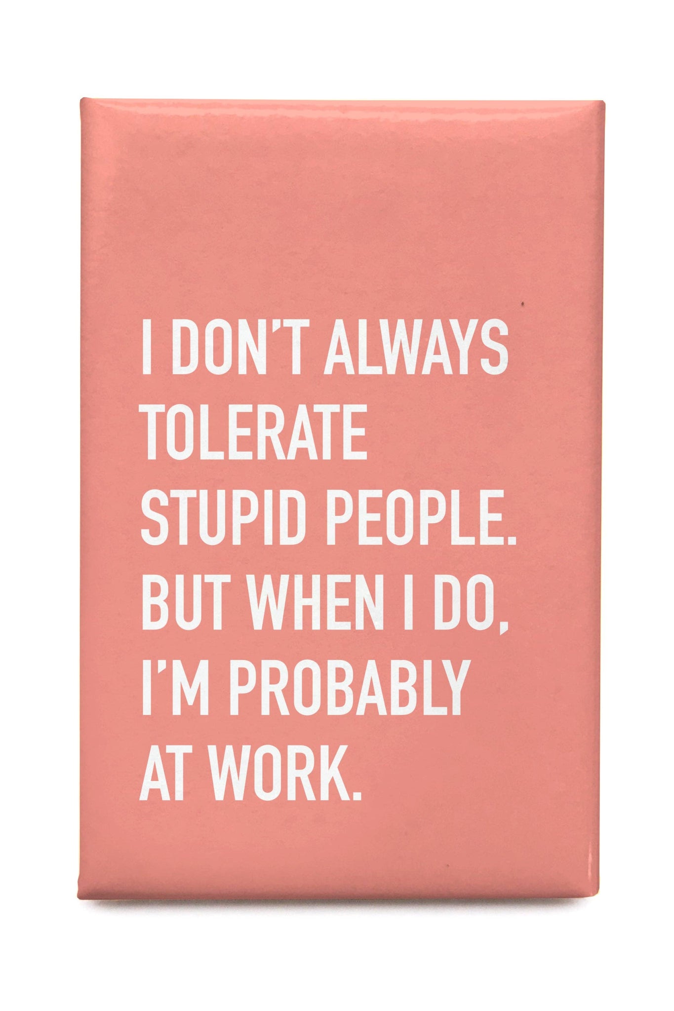 Classy Cards Creative - Tolerate People Magnet