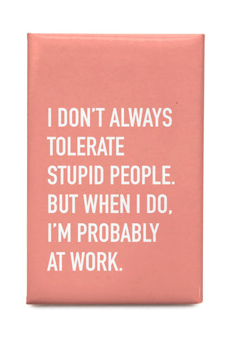 Classy Cards Creative - Tolerate People Magnet