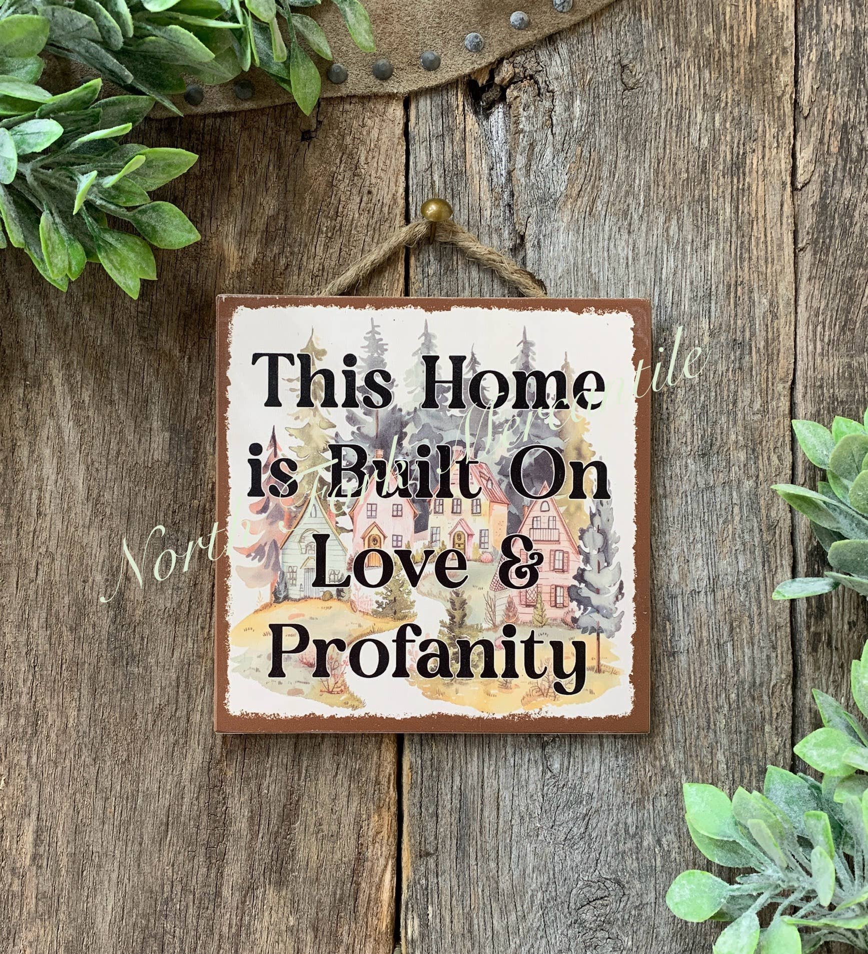 North Fork Mercantile - This Home Is Built On Love And Profanity