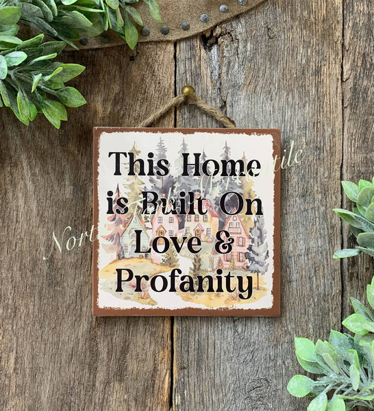 North Fork Mercantile - This Home Is Built On Love And Profanity