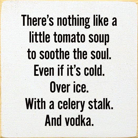 SAWDUST CITY - There's nothing like a little tomato soup to soothe the soul: Old Red