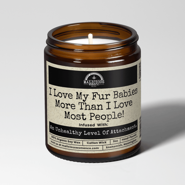 Malicious Women Candle Co - I Love My Fur Babies More Than I Love Most People 9oz Funny Candle Malicious Women Co