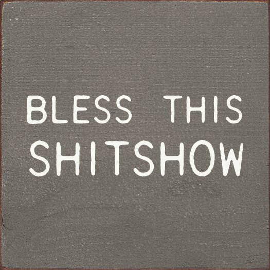 SAWDUST CITY - Bless This Shitshow: Old Anchor Gray