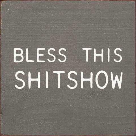 SAWDUST CITY - Bless This Shitshow: Old Anchor Gray