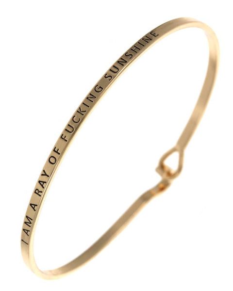 0011 PREMIERE - FR2669 I AM A RAY OF FUCKING SUNSHINE_3mm Bangle