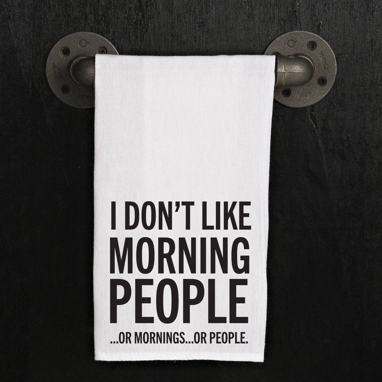 Second Nature by Hand - I don't like Morning People.. Or Mornings.. Or People / Kitchen Towel
