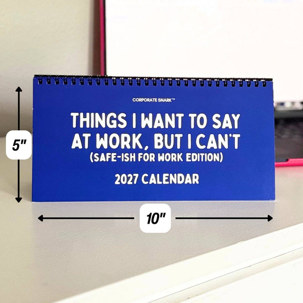 Corporate Snark - 2027 Things I Want To Say (Safe-ish For Work Edition) Calendar