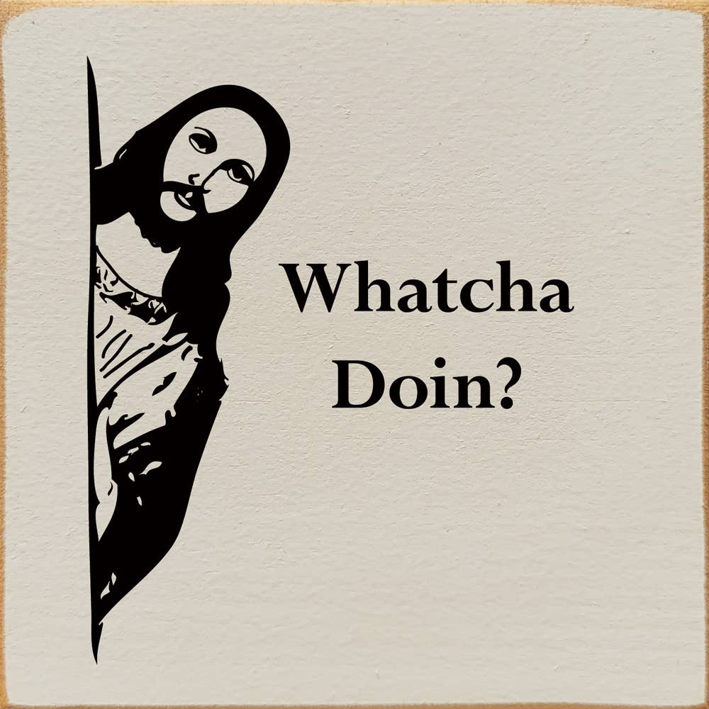 SAWDUST CITY - Whatcha doin? funny wood sign with Jesus: Old Ivory