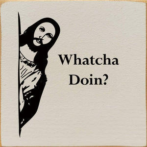 SAWDUST CITY - Whatcha doin? funny wood sign with Jesus: Old Ivory