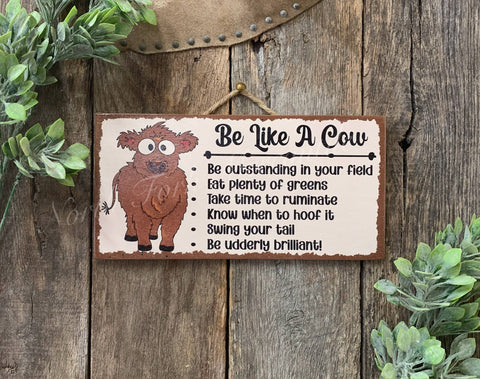 North Fork Mercantile - Be Like A Cow, Cow Sign, Friend Gift, Western Decor