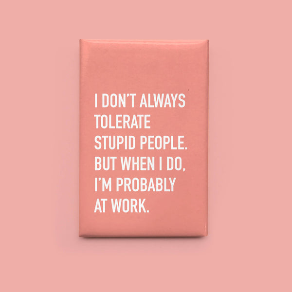 Classy Cards Creative - Tolerate People Magnet