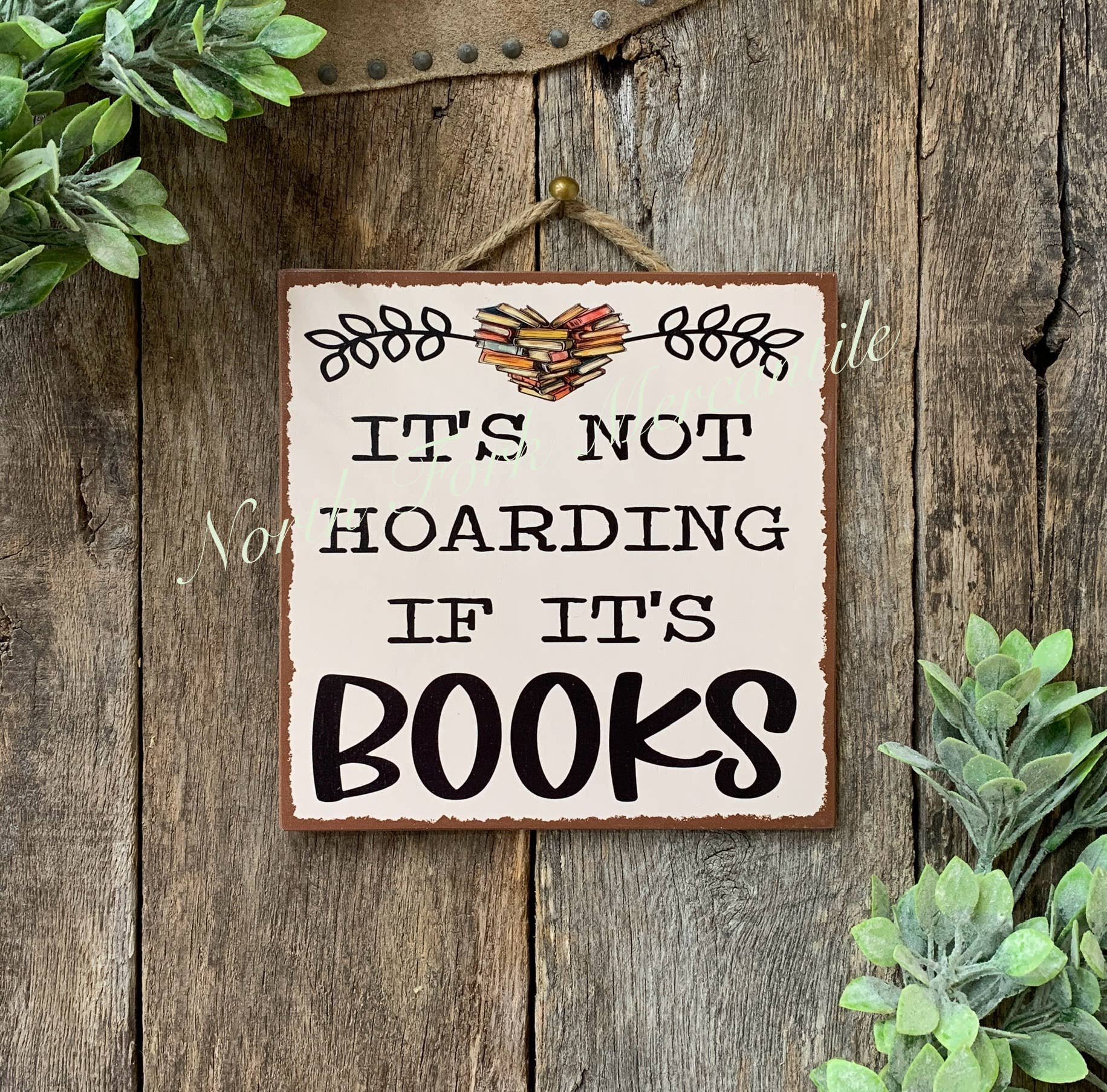 North Fork Mercantile - It's Not Hoarding If Its Books, Book Reader Gift