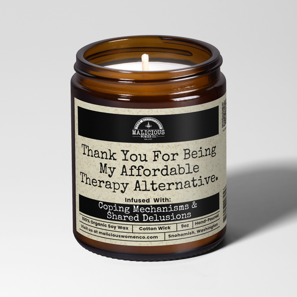 Malicious Women Candle Co - Thank You For Being My Affordable Therapy Alternative. 9oz Mental Health Candle Malicious Women Co