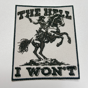 TEELUX - 3 x 2.5" The Hell I Won't  -  Embroidered Hat Patch