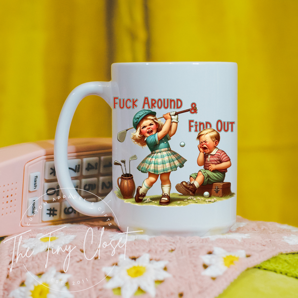 Fuck Around & Find Out Mug