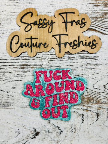 Sassy Fras Couture - Fuck Around & Find Out Car Freshie: Bump N Grind