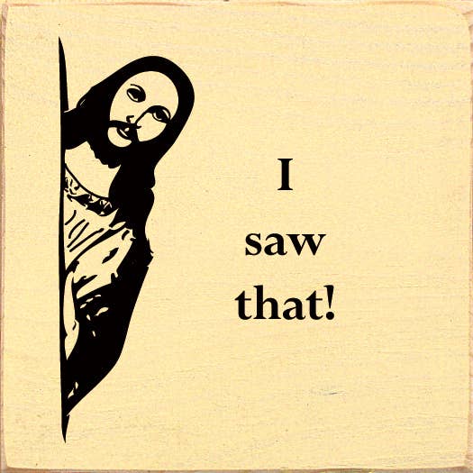 SAWDUST CITY - I saw that! (Jesus) Sawdust City Wood Sign: Old Baby Aqua