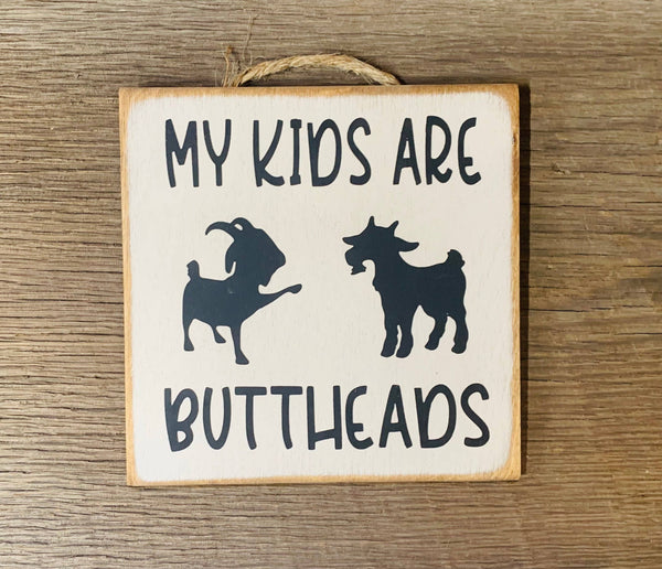 North Fork Mercantile - My Kids Are Butt Heads, Goat Sign, Mother's Day