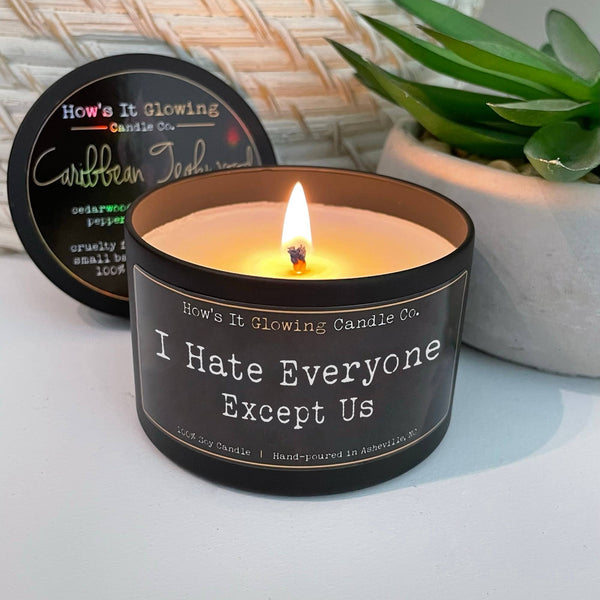 How's It Glowing Candle Co. - I Hate Everyone Except Us | Funny 100% Natural Soy Candle