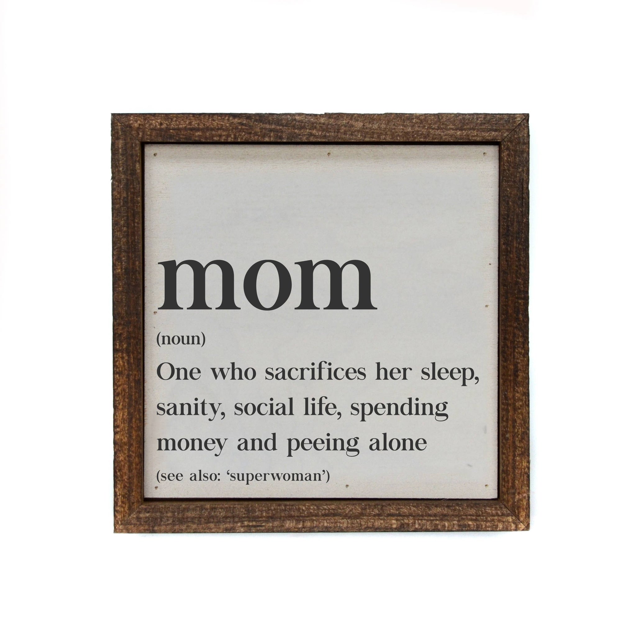Driftless Studios - 6x6 Mom Noun Mothers Day Gift Sign - Gift For Moms