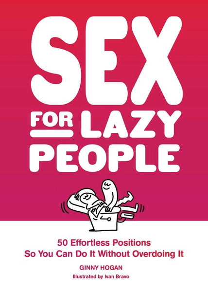 Chronicle Books - Sex for Lazy People