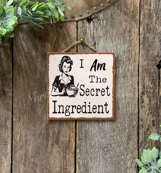 Bitch I AM The Secret Ingredient, Kitchen Sign