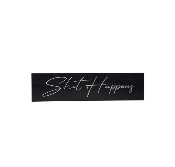 Home Accents By Driftless - Desk Sitting Sign - Shit Happens Shelf Décor Signs