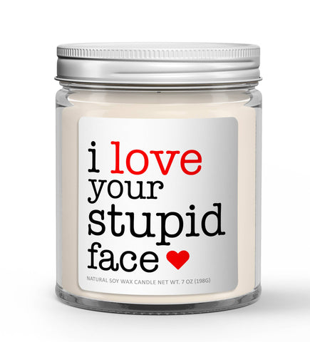 Wi-Wear - I Love Your Stupid Face Soy Candle - Valentine's Day Candle