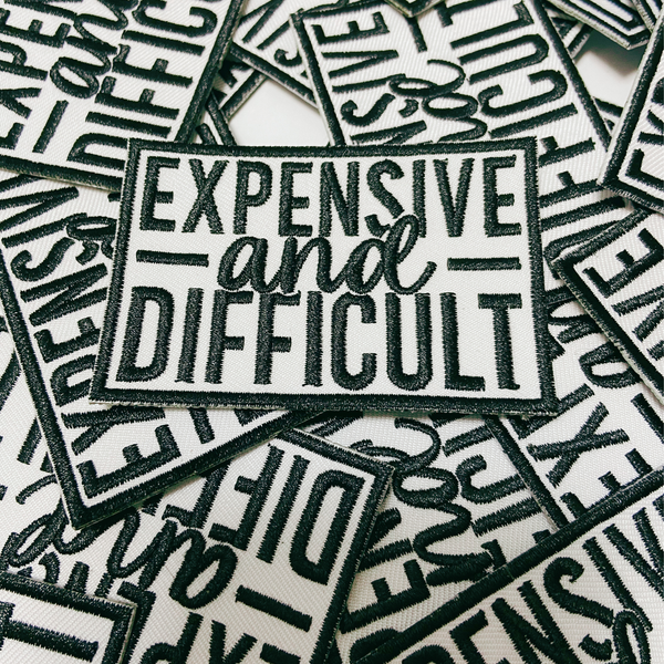 TEELUX - 3" Expensive & Difficult in Black -  Embroidered Hat Patch
