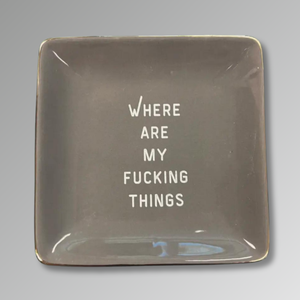 Properly Improper - Where Are My Fucking Things - Square Trinket Tray