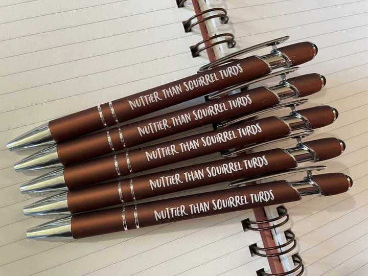 NUTTIER THAN SQUIRREL TURDS PEN