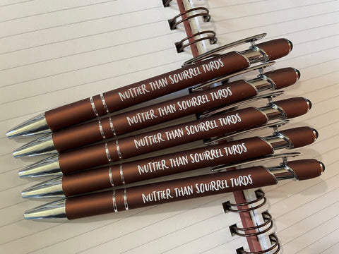 NUTTIER THAN SQUIRREL TURDS PEN