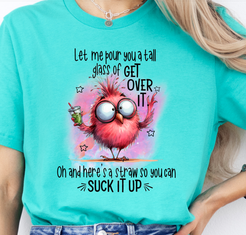 Let me pour you a tall glass of get over it
