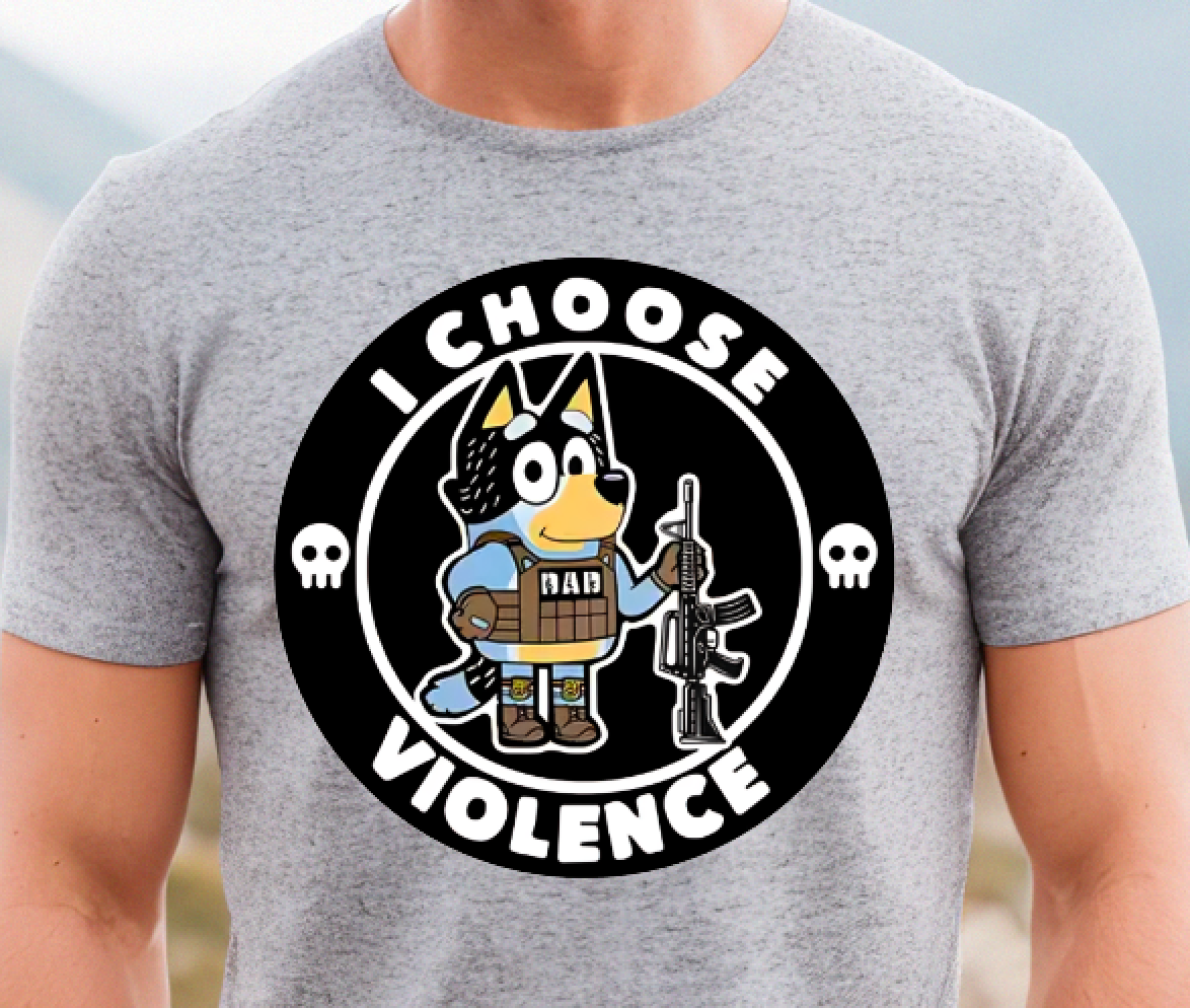 I CHOOSE VIOLENCE DOG
