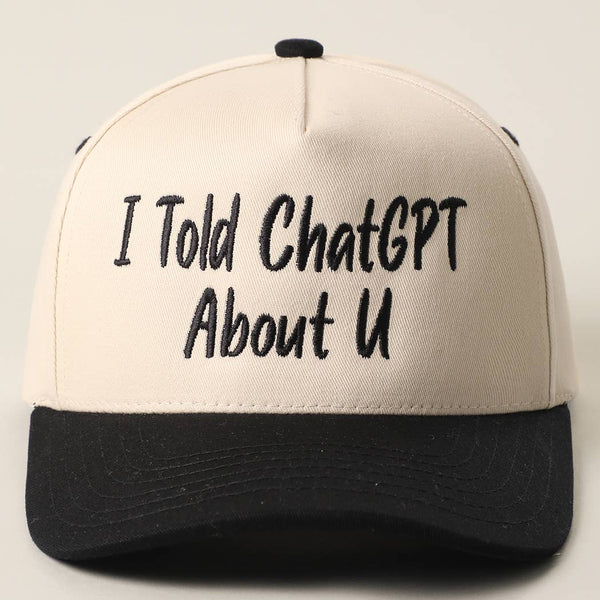 I TOLD CHATGPT ABOUT U Embroidery Two-Tone Trucker Hat