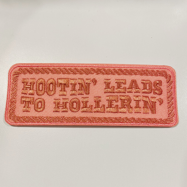 TEELUX - 4" x 1.5" Hootin' Leads To Hollerin' -   Embroidered Hat Patch