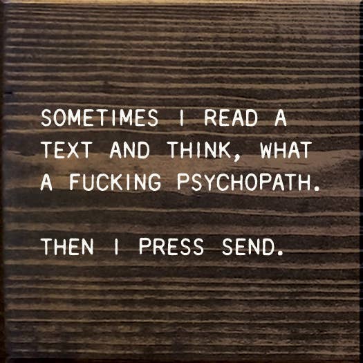SAWDUST CITY - Sometimes I Read A Text And Think, What A Fucking Psychopath: Old Ivory