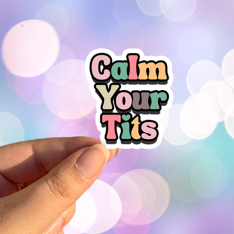 tcbco - Calm Your Tits Permanent Vinyl Sticker