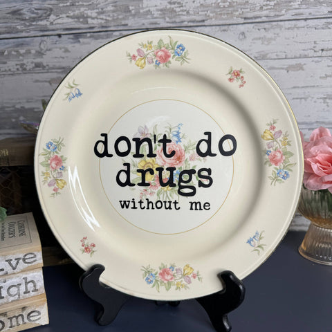 pretty little creeps - Upcycled Funny Plates, Don't Do Drugs #130